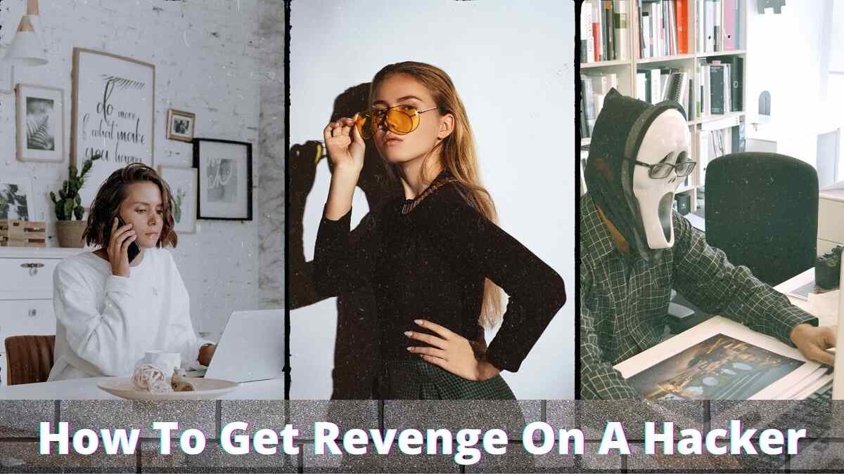 How To Get Revenge On A Hacker