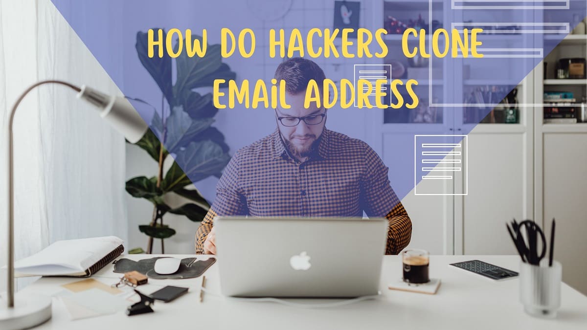 how-do-hackers-clone-email-address